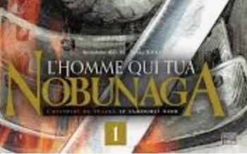 Delcourt - L'Homme qui tua Nobunaga - Tome 1 & 2