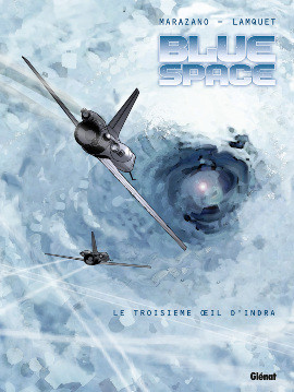 Glénat dans Blue Space - Tome 2 - Le troisième oeil d'Indra