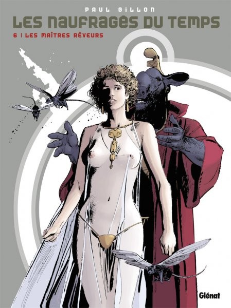Glénat dans Les Naufragés du Temps - Tome 6 - Les maîtres-rêveurs
