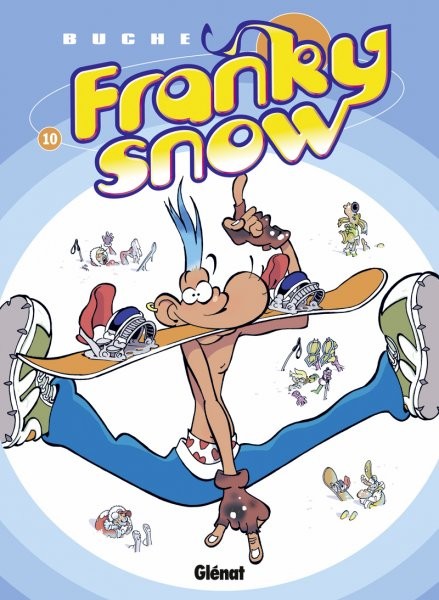 Glénat dans Franky Snow - Tome 10 - Fondu de snow