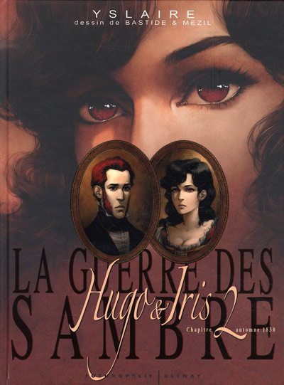 Glénat dans La Guerre des Sambre : Hugo & Iris - Tome 2 - Automne 1830