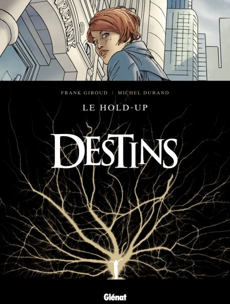 Glénat dans Destins - Tome 1 - Le hold-up
