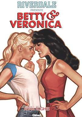  Glénat dans Riverdale présente Betty & Veronica - Tome 1