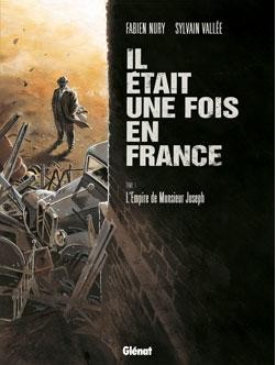  Glénat dans Il était une fois en France - Tome 1 - L'empire de Monsieur Joseph