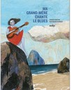 Ma grand-mère chante le blues... tout en couleurs