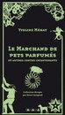 Marchand de pets parfumés et autres contes inconvenants (Le)